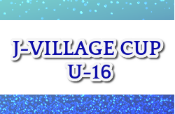 2022年度 ROOKIE CUP in J-VILLAGE(Jヴィレッジ) 8/3結果更新！順位決定戦は8/4(福島)