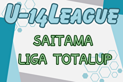 SAITAMA LIGA TOTALUP 2024 U-14(埼玉)  2部5/26結果更新！次回6/1.2