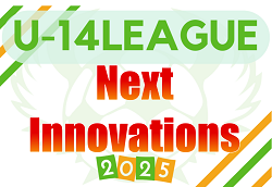 2025 NEXT INNOVATIONSリーグ（関西）U-14　N1 4/26結果、N2 4/29結果更新！次戦5/3.6