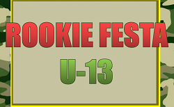 東西対抗 Rookie Festa  2025 U-13 （大阪）First Season7/12.13判明分結果掲載！Second Season 7/18.19.20.21開催！組合せ募集